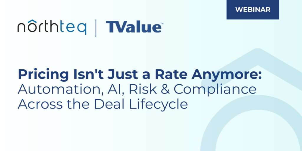 Graphic with a blue webinar tag, Northteq and TValue Logos, and the title 'Pricing Isn't Just a Rate Anymore: Automation, AI, Risk & Compliance Across the Deal Lifecycle'